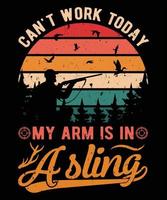 Can't Work Today My Arm Is In A Sling Graphic Vector T-shirt Illustration