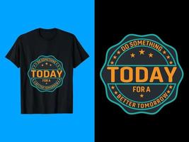 Do Something Today for a Better Tomorrow vector