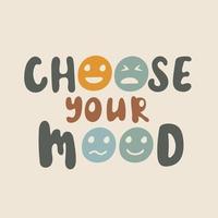 Choose your mood. Hand drawn hippy text in retro style vector