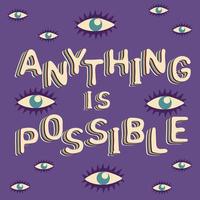 Anything is possible. Retro quote on violet square background with eyes vector