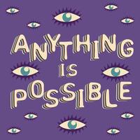 Anything is possible. Retro quote on violet square background with eyes vector