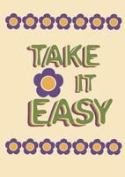 Take it easy. Retro quote on background with flowers vector