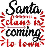 Santa claus is coming. Matching Family Christmas Shirts. Christmas Gift. Family Christmas. Sticker. Card. vector