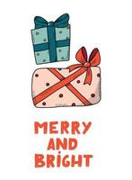 tarjeta de felicitación de navidad, póster, impresión de vivero, invitación, plantilla, etc. cajas de regalo dibujadas a mano y cita de letras 'alegre y brillante'. eps 10 vector