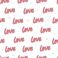 Seamless pattern for Valentine's day with lettering quote 'Love'. Wrapping paper, scrapbooking, stationary, wallpaper, backgrounds, etc. EPS 10 vector