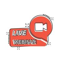 Live webinar icon in comic style. Online training cartoon vector illustration on isolated background. Conference stream splash effect sign business concept.