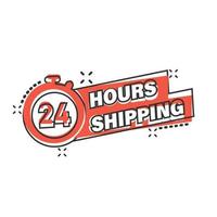 Shipping 24 hours icon in comic style. Delivery countdown cartoon vector illustration on isolated background. Quick service time splash effect sign business concept.