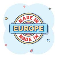 Cartoon made in Europe icon in comic style. Manufactured illustration pictogram. Produce sign splash business concept. vector