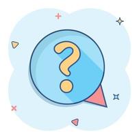 Question mark icon in comic style. Discussion speech bubble vector cartoon illustration pictogram. Question business concept splash effect.