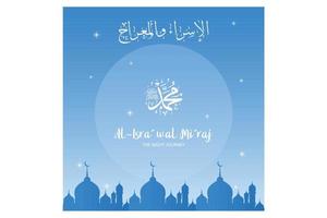 Al-Isra wal Mi'raj Prophet Muhammad, Suitable for greeting card, poster and banner., flat vector modern illustration