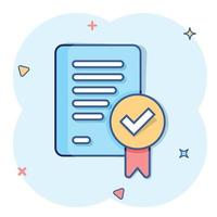 Approved document icon in comic style. Authorize cartoon vector illustration on white isolated background. Agreement check mark splash effect business concept.