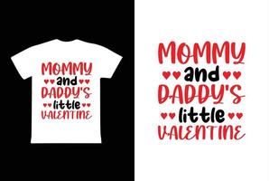 Mommy And Daddy's Little Valentine T-shirt Design, Valentine day T-shirt design Template vector