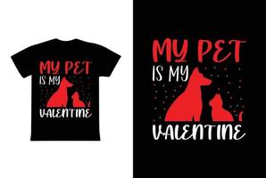 My Pet Is My Valentine T-shirt Design, Valentine day T-shirt design Template vector