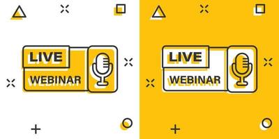 Live webinar icon in comic style. Online training cartoon vector illustration on isolated background. Conference stream splash effect sign business concept.