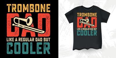 Trombone Funny Dad Lover Father's Day T-Shirt Design vector
