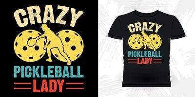 Crazy Pickleball Lady Funny Mother's Day Pickleball Player Sports Retro Vintage Pickleball T-shirt Design vector