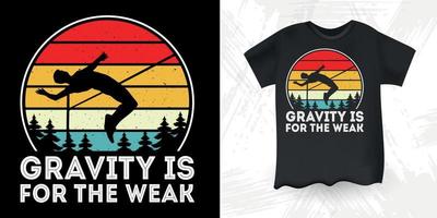 Gravity Is For The Weak Funny High Jump Retro Vintage High Jumping T-Shirt Design vector