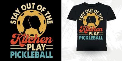 decir fuera de la cocina jugar pickleball divertido jugador de pickleball deportes retro vintage pickleball diseño de camiseta vector