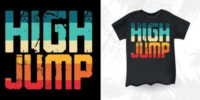 Funny High Jump Retro Vintage High Jumping T-Shirt Design vector