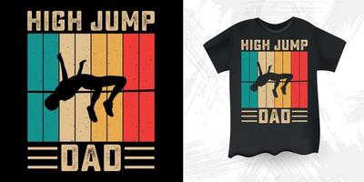 Dad Lover Father's Day Funny High Jump Retro Vintage High Jumping T-Shirt Design vector