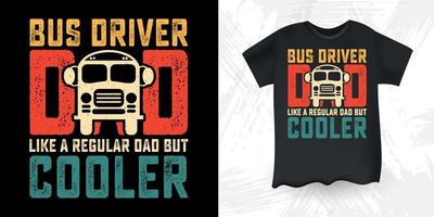 conductor de autobús divertido papá amante día del padre diseño de camiseta vector