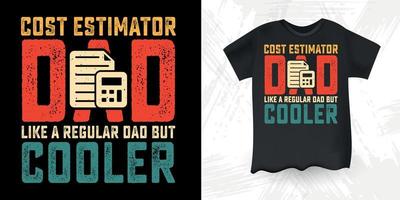 estimador de costos divertido papá amante día del padre diseño de camiseta vector
