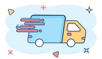 Shipping fast icon in comic style. Delivery truck cartoon vector illustration on isolated background. Express logistic splash effect sign business concept.