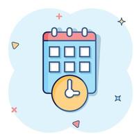 Calendar with clock icon in comic style. Agenda cartoon vector illustration on white isolated background. Schedule time planner splash effect business concept.