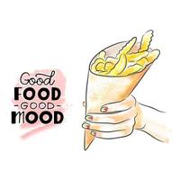 Good food, good mood, hand lettering, french fries in hand with a beautiful manicure, street food vector