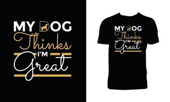 Dog Typography And Lettering T Shirt Design. vector