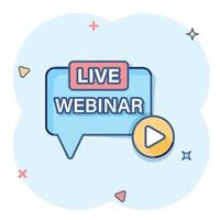 Live webinar icon in comic style. Online training cartoon vector illustration on isolated background. Conference stream splash effect sign business concept.