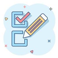 Checklist document sign icon in comic style. Survey vector cartoon illustration on white isolated background. Check mark banner business concept splash effect.