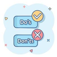 Do's and don'ts sign icon in comic style. Like, unlike vector cartoon illustration on isolated background. Yes, no business concept splash effect.