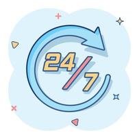 Vector cartoon twenty four hour clock icon in comic style. 24 7 service time concept illustration pictogram. Around the clock business splash effect concept.