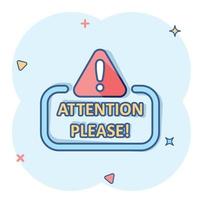 Attention please sign icon in comic style. Warning information vector cartoon illustration on white isolated background. Exclamation business concept splash effect.