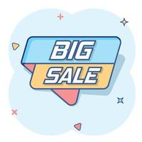Vector cartoon big sale banner icon in comic style. Badge shopping illustration pictogram. Big sale business splash effect concept.
