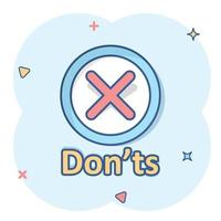 Don'ts sign icon in comic style. Unlike vector cartoon illustration. No business concept splash effect.