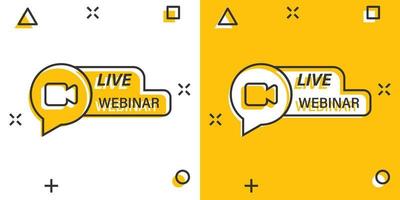 Live webinar icon in comic style. Online training cartoon vector illustration on isolated background. Conference stream splash effect sign business concept.