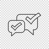 Speak chat sign icon in flat style. Speech bubble with check mark vector illustration on white isolated background. Team discussion button business concept.