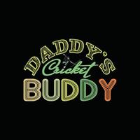 Daddy's cricket buddy vector t-shirt design. Cricket t-shirt design. Can be used for Print mugs, sticker designs, greeting cards, posters, bags, and t-shirts.