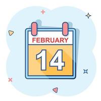 Vector cartoon february 14 calendar icon in comic style. Calendar sign illustration pictogram. Valentines day agenda business splash effect concept.