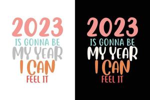 2023 va a ser mi año puedo sentirlo camiseta vector