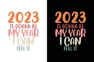 2023 va a ser mi año puedo sentirlo camiseta vector