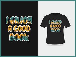 disfruto de un buen diseño de camiseta de tipografía de libro vector