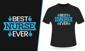 Best nurse ever typography t shirt design vector