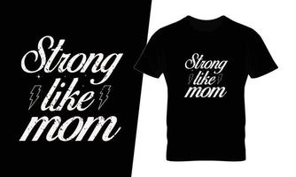 Strong like mom ypography t shirt design vector