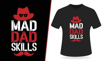Mad dad skills typography t shirt design vector