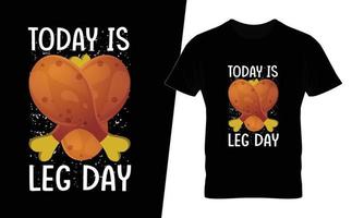 Today is leg day thanksgiving typography t shirt design vector