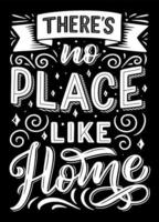 There is no place like home lettering quote vector