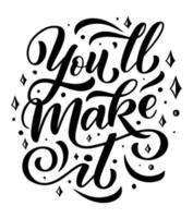 You will make it, motivation quote vector